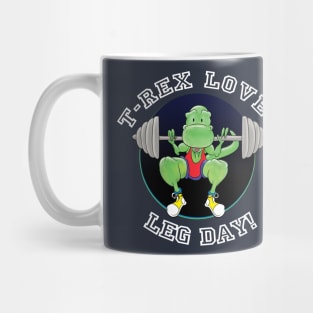 T-Rex Loves Leg Day! Mug